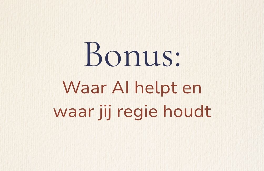 Bonus module waar AI helpt en waar jij de regie houdt