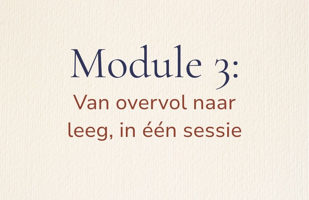Module 3 Van overvol naar leeg in een sessie