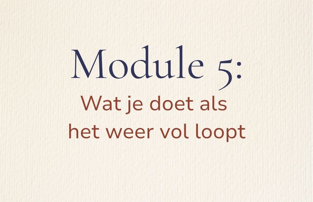 Module 5 Wat je doet als het weer vol loopt